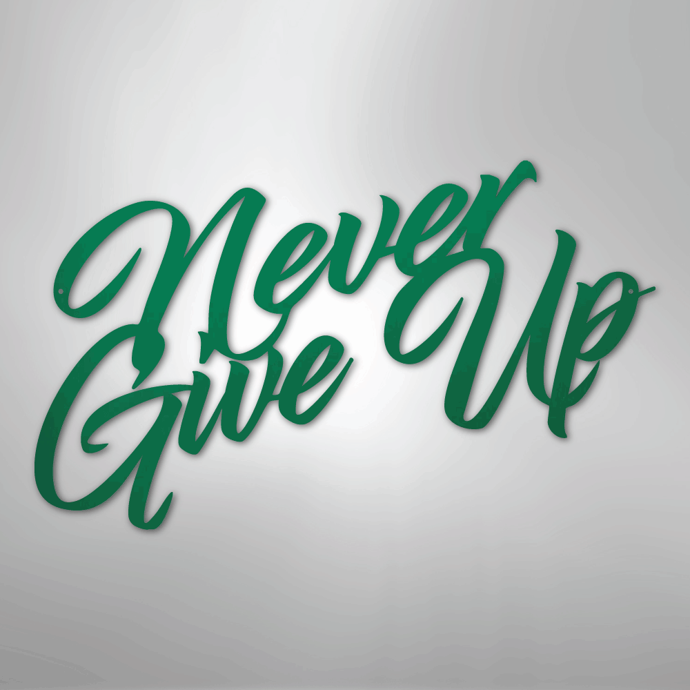 My Easy Monogram Steel Sign Green / 24" Never Give Up - Steel Sign