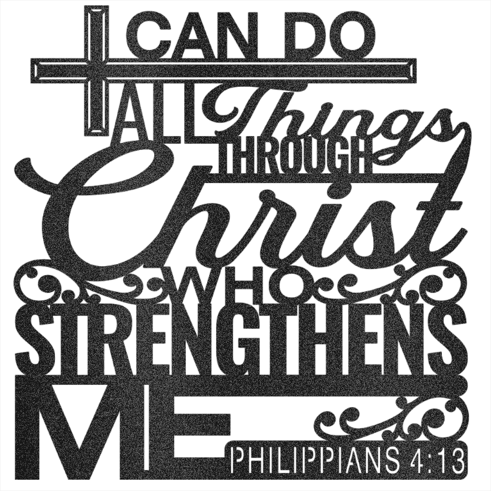 MyEasyMonogram Steel Sign I Can Do All Things Through Christ - Steel Sign