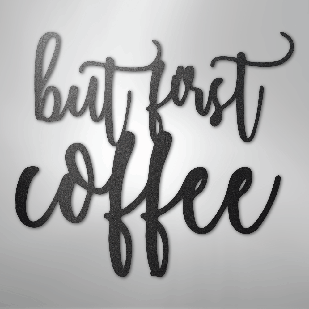 My Easy Monogram Steel Sign Black / 12" But First Coffee Quote - Steel Sign