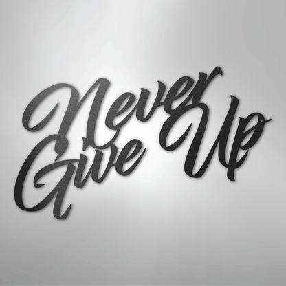 My Easy Monogram Steel Sign Black / 12" Never Give Up - Steel Sign