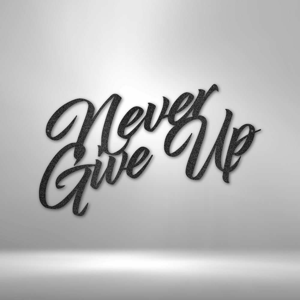 My Easy Monogram Steel Sign Black / 12" Never Give Up - Steel Sign