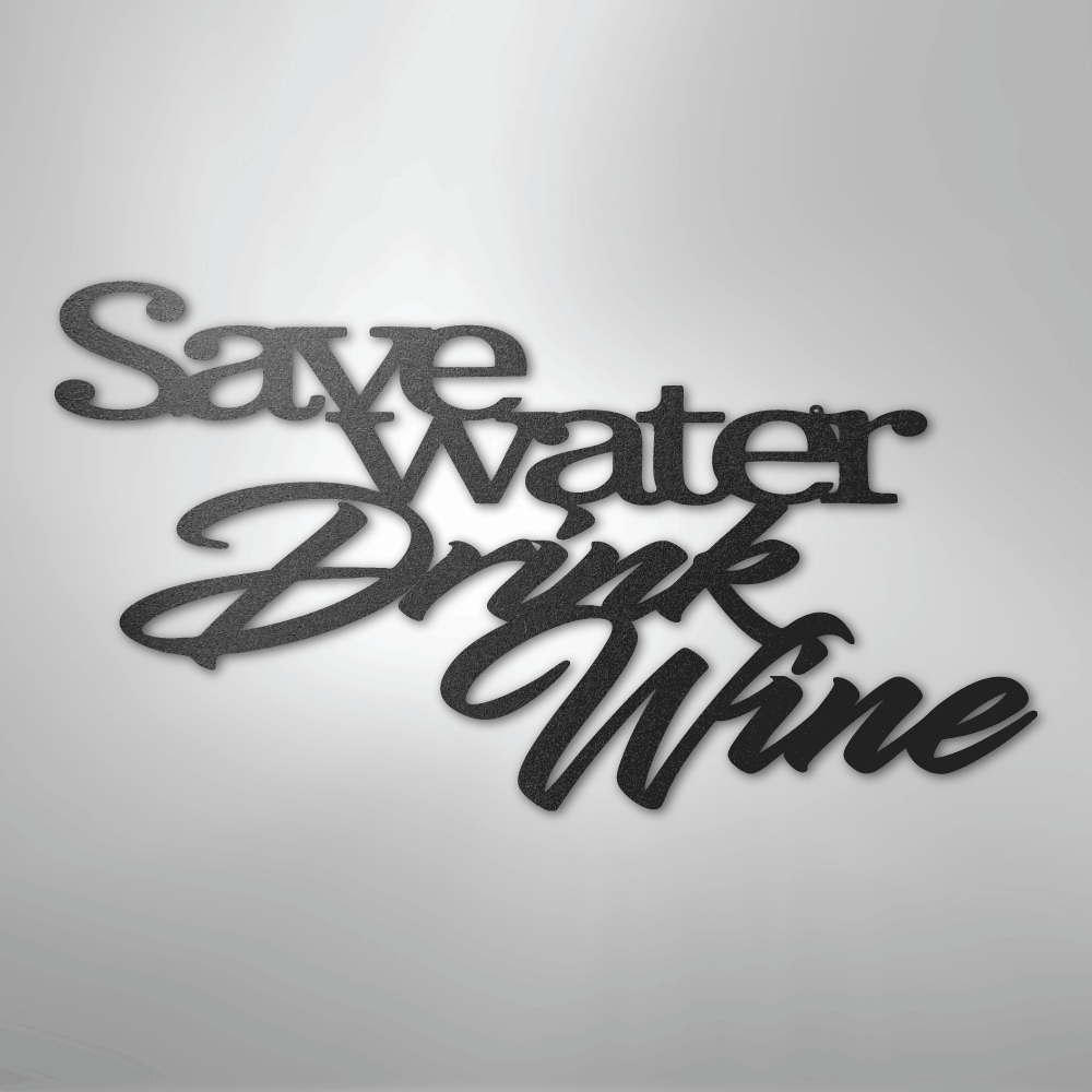 My Easy Monogram Steel Sign Black / 12" Save Water Drink Wine Quote - Steel Sign