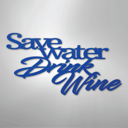 My Easy Monogram Steel Sign Blue / 24" Save Water Drink Wine Quote - Steel Sign