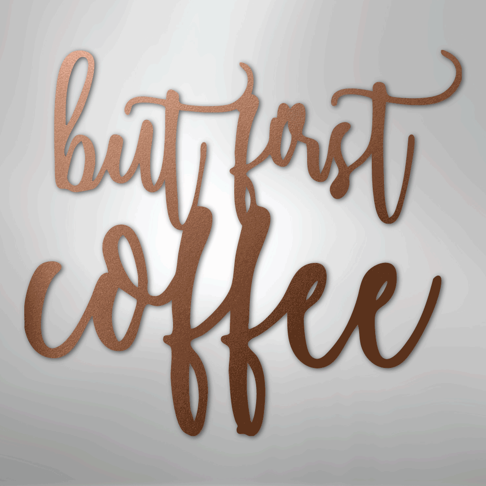 My Easy Monogram Steel Sign Copper / 12" But First Coffee Quote - Steel Sign