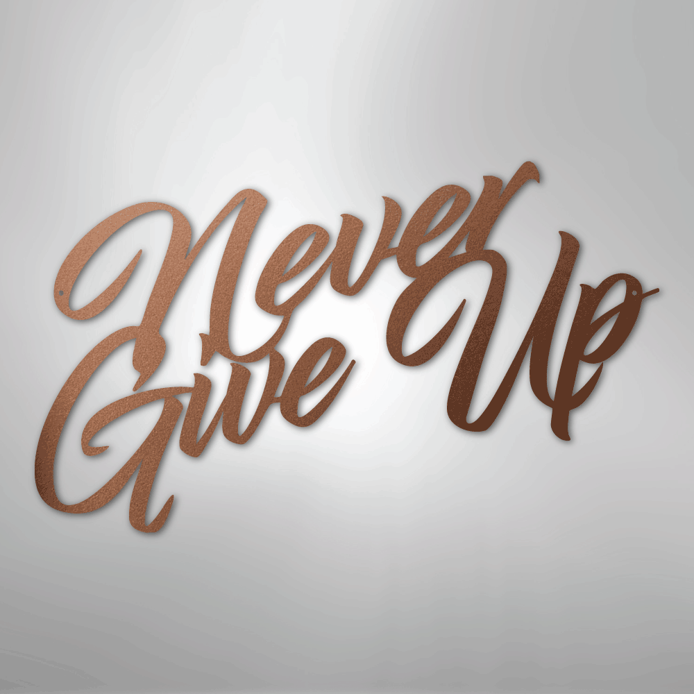 My Easy Monogram Steel Sign Copper / 12" Never Give Up - Steel Sign