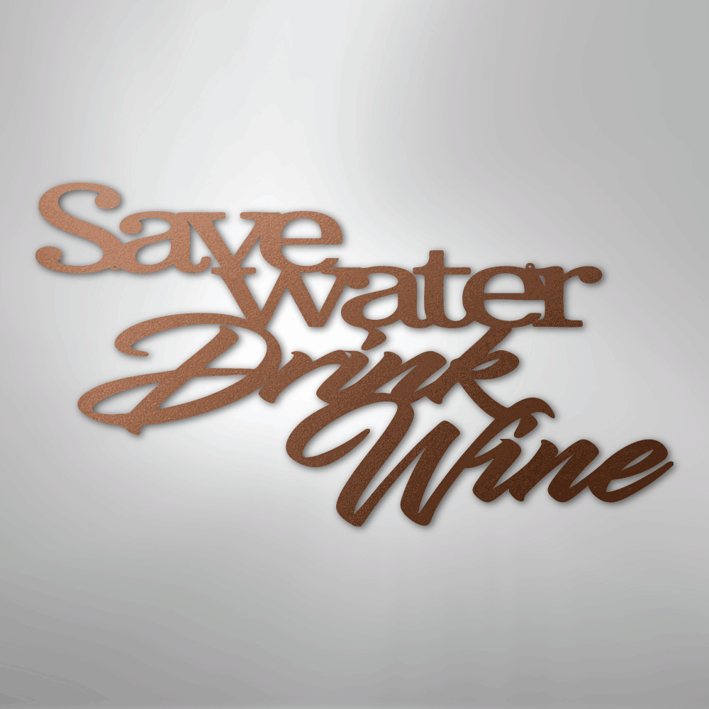 My Easy Monogram Steel Sign Copper / 12" Save Water Drink Wine Quote - Steel Sign