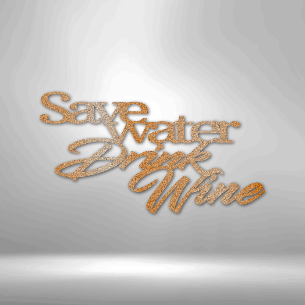 My Easy Monogram Steel Sign Copper / 12" Save Water Drink Wine Quote - Steel Sign