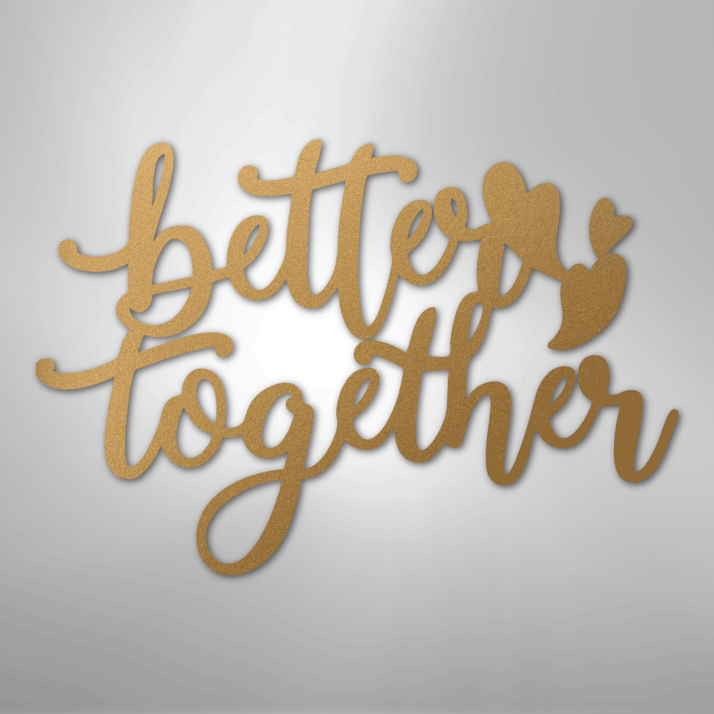 My Easy Monogram Steel Sign Gold / 12" Better Together Quote - Steel Sign