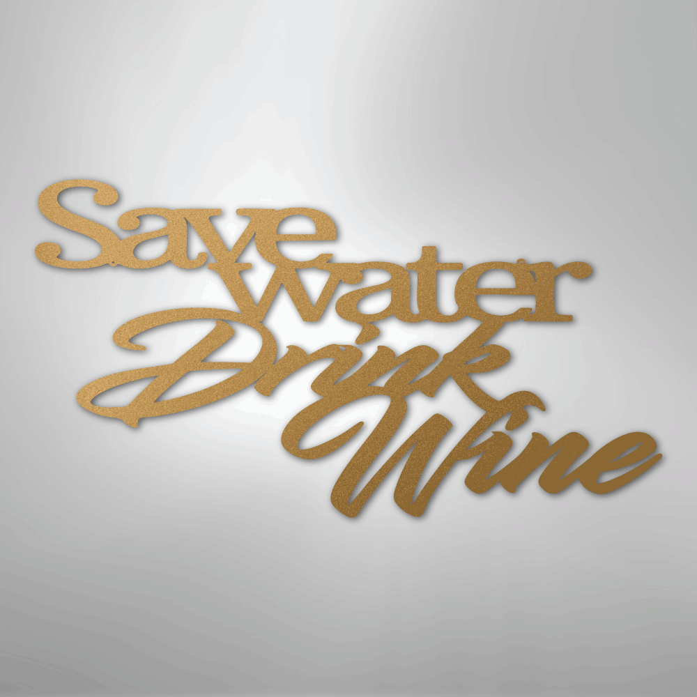 My Easy Monogram Steel Sign Gold / 12" Save Water Drink Wine Quote - Steel Sign