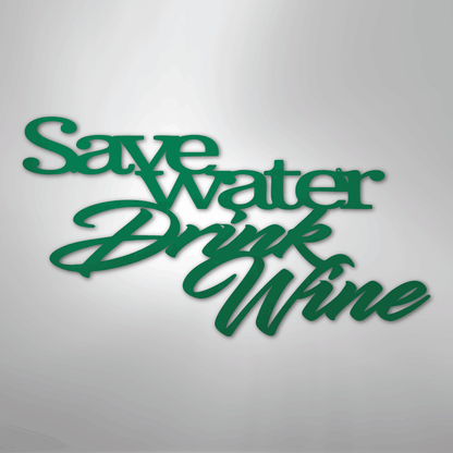 My Easy Monogram Steel Sign Green / 24" Save Water Drink Wine Quote - Steel Sign
