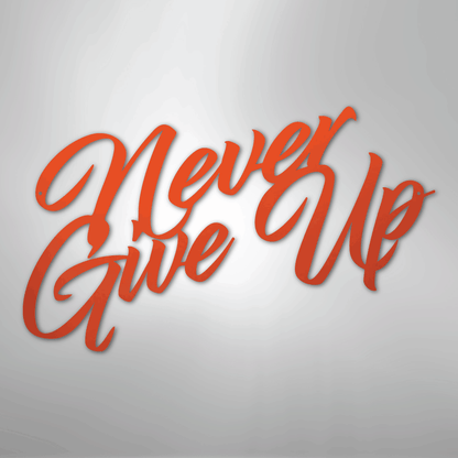 My Easy Monogram Steel Sign Orange / 24" Never Give Up - Steel Sign
