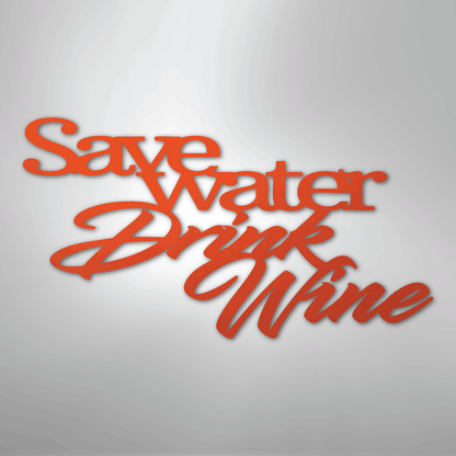 My Easy Monogram Steel Sign Orange / 24" Save Water Drink Wine Quote - Steel Sign