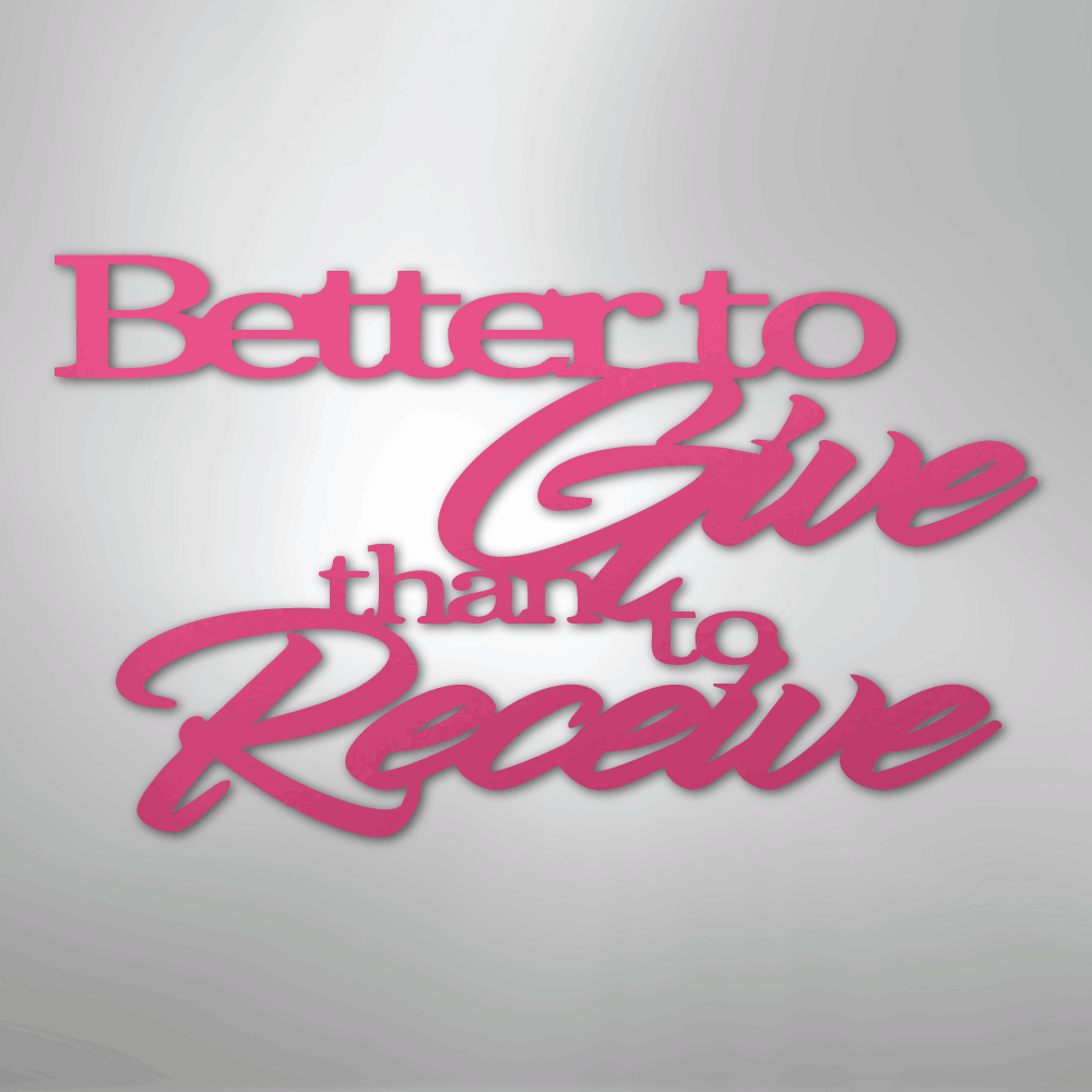 My Easy Monogram Steel Sign Pink / 24" Better to Give Quote - Steel Sign