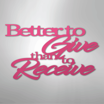 My Easy Monogram Steel Sign Pink / 24" Better to Give Quote - Steel Sign