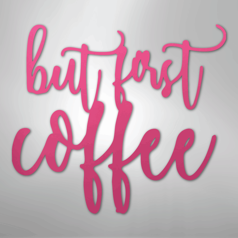 My Easy Monogram Steel Sign Pink / 24" But First Coffee Quote - Steel Sign