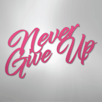 My Easy Monogram Steel Sign Pink / 24" Never Give Up - Steel Sign