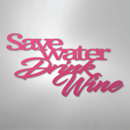 My Easy Monogram Steel Sign Pink / 24" Save Water Drink Wine Quote - Steel Sign
