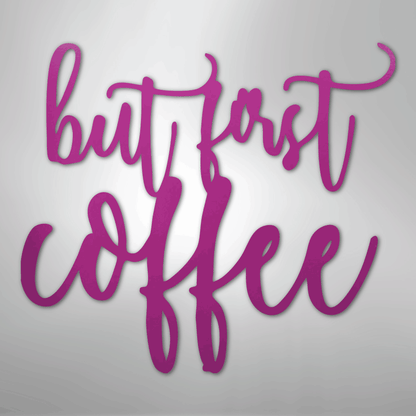 My Easy Monogram Steel Sign Purple / 24" But First Coffee Quote - Steel Sign