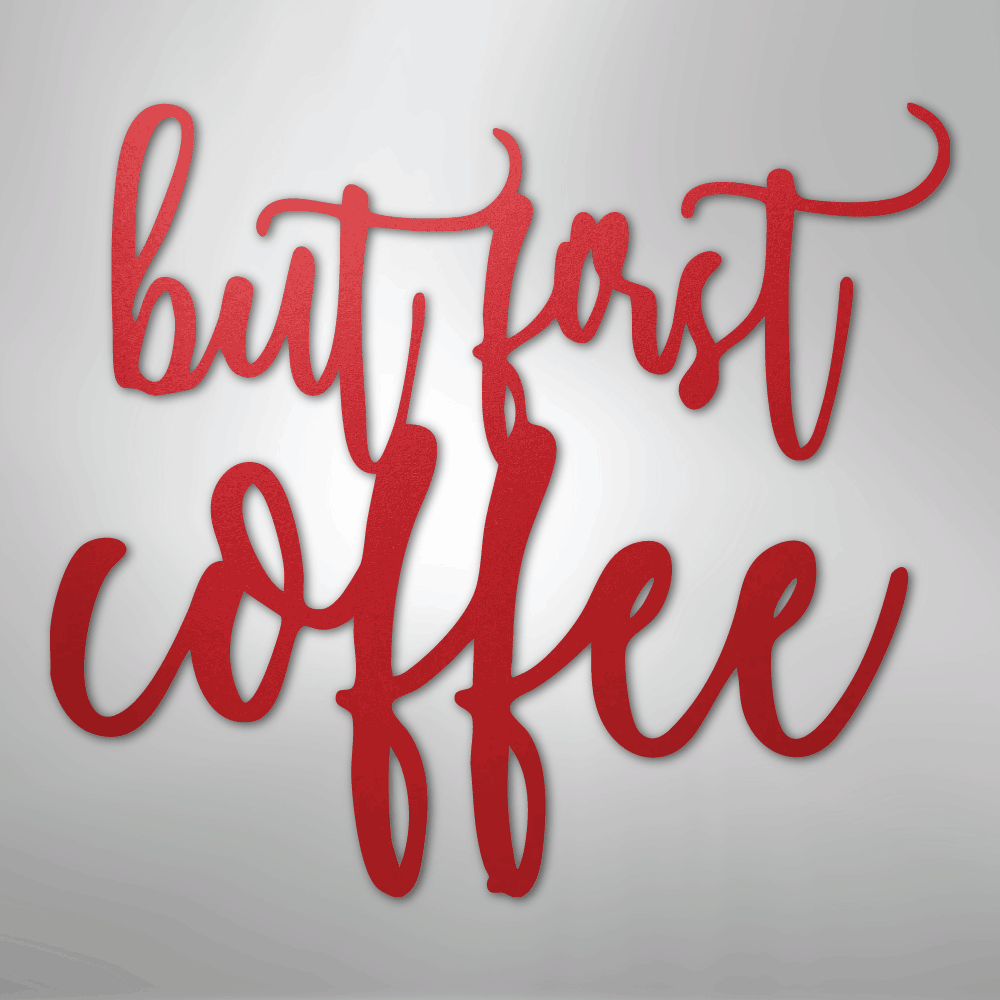 My Easy Monogram Steel Sign Red / 24" But First Coffee Quote - Steel Sign