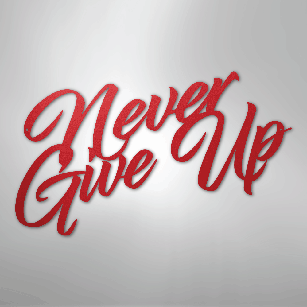 My Easy Monogram Steel Sign Red / 24" Never Give Up - Steel Sign