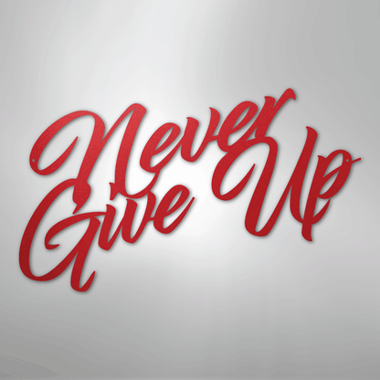 My Easy Monogram Steel Sign Red / 24" Never Give Up - Steel Sign