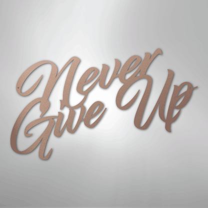 My Easy Monogram Steel Sign Rose / 24" Never Give Up - Steel Sign