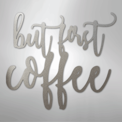 My Easy Monogram Steel Sign Silver / 12" But First Coffee Quote - Steel Sign