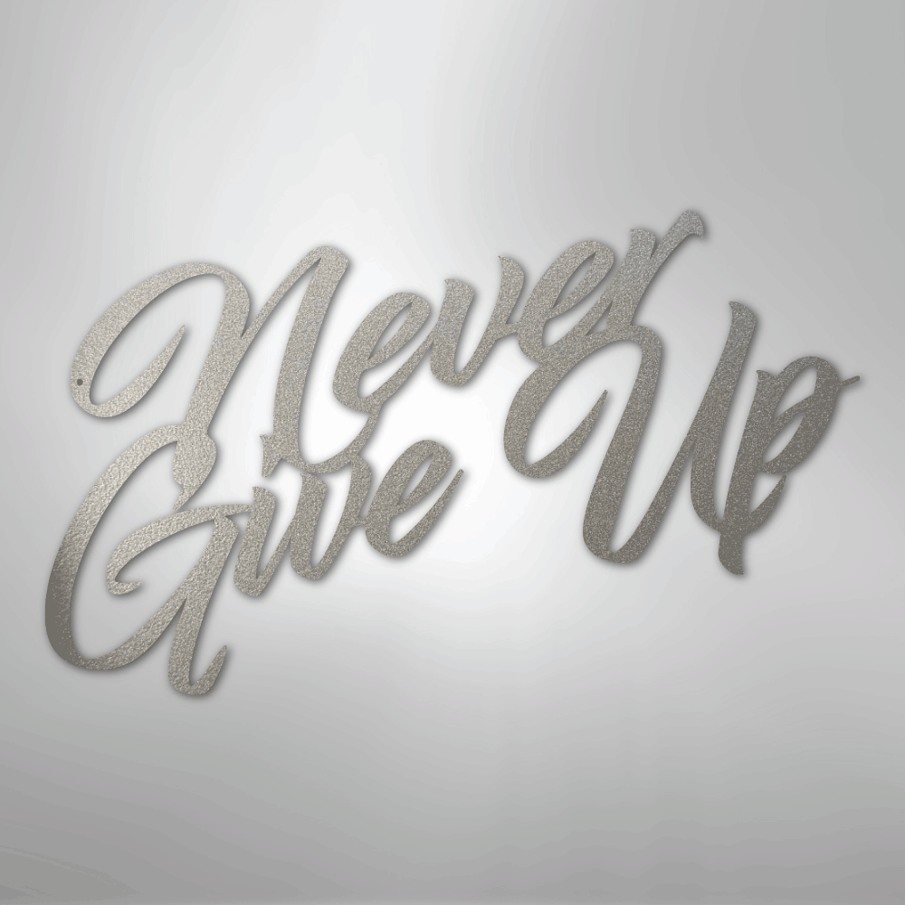 My Easy Monogram Steel Sign Silver / 12" Never Give Up - Steel Sign