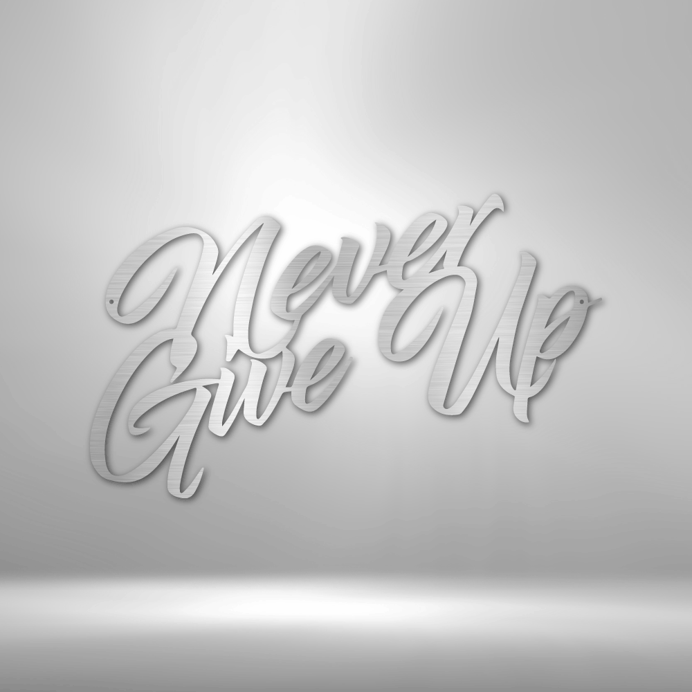 My Easy Monogram Steel Sign Silver / 12" Never Give Up - Steel Sign