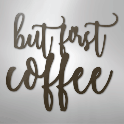 My Easy Monogram Steel Sign Stone / 24" But First Coffee Quote - Steel Sign