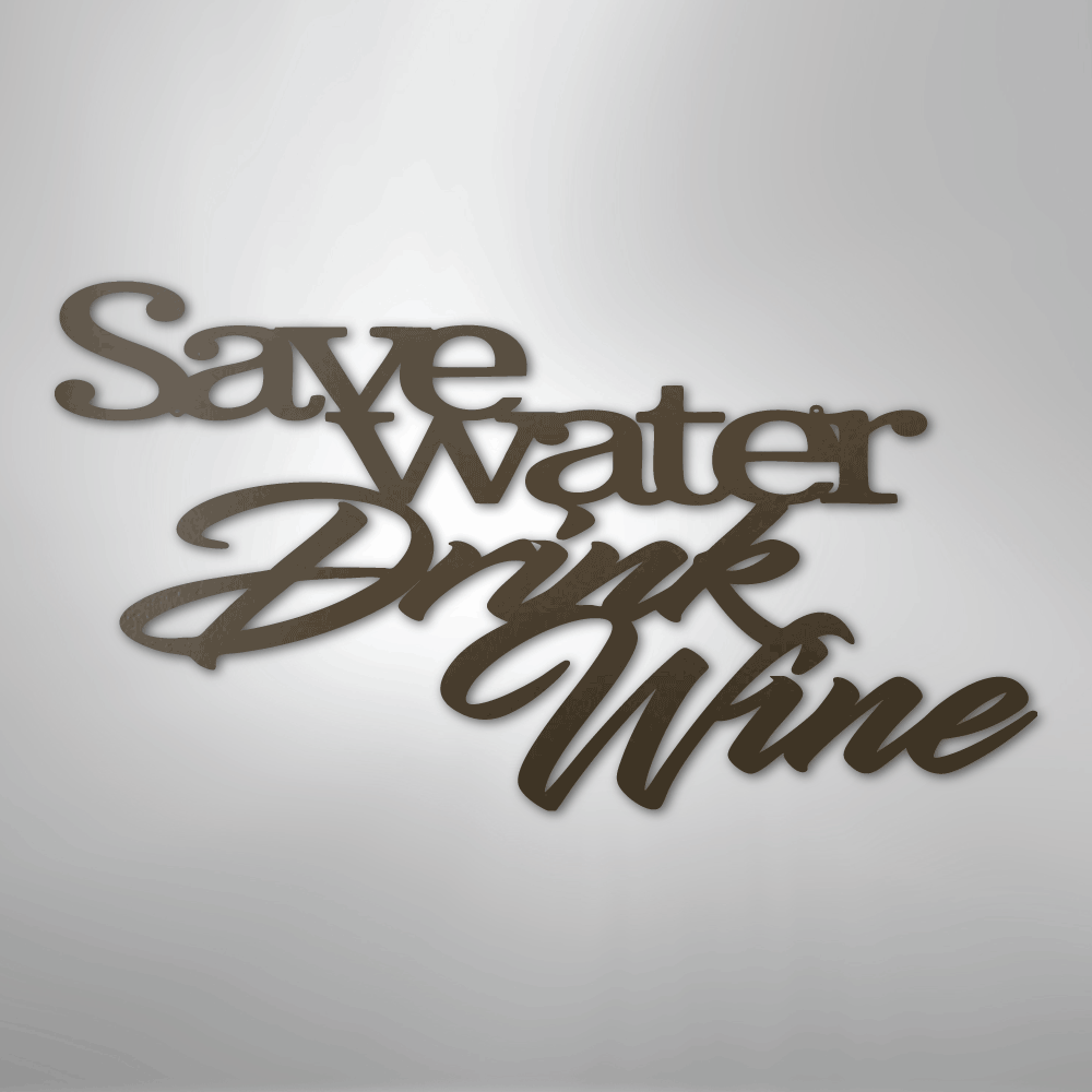 My Easy Monogram Steel Sign Stone / 24" Save Water Drink Wine Quote - Steel Sign