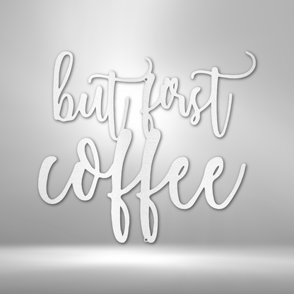 My Easy Monogram Steel Sign White / 12" But First Coffee Quote - Steel Sign