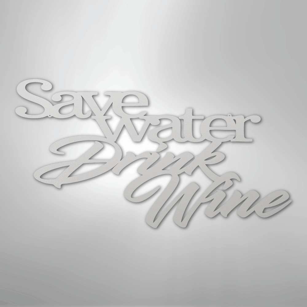 My Easy Monogram Steel Sign White / 12" Save Water Drink Wine Quote - Steel Sign