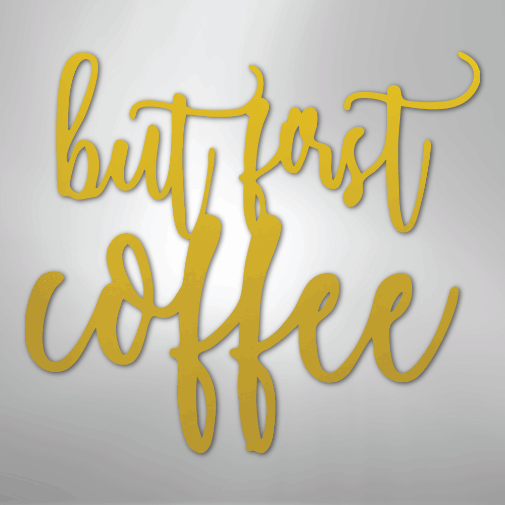 My Easy Monogram Steel Sign Yellow / 24" But First Coffee Quote - Steel Sign