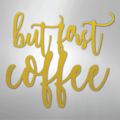 My Easy Monogram Steel Sign Yellow / 24" But First Coffee Quote - Steel Sign