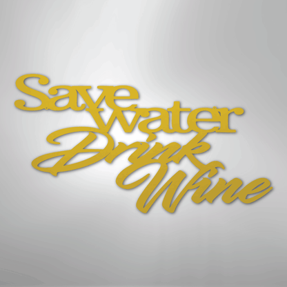 My Easy Monogram Steel Sign Yellow / 24" Save Water Drink Wine Quote - Steel Sign